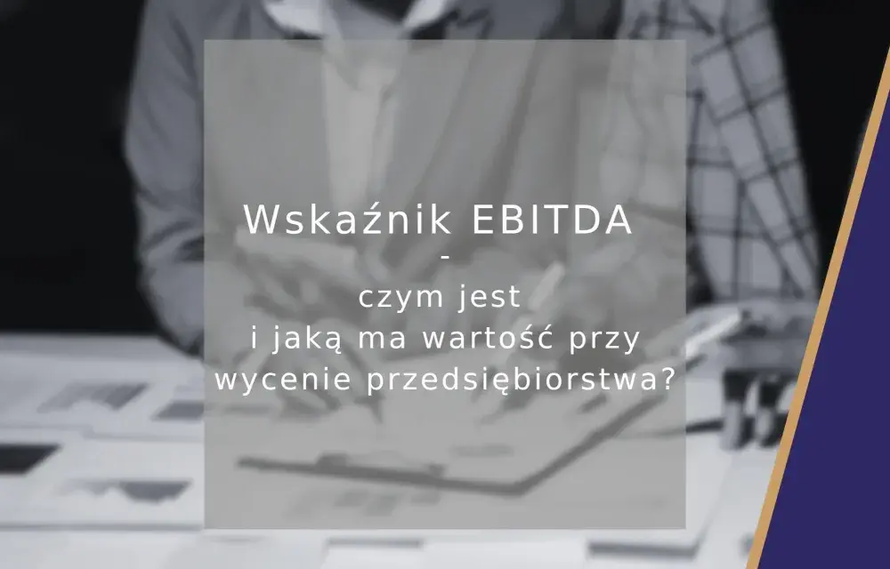 EBITDA - jak liczyć i interpretować? Uniknij pułapek!
