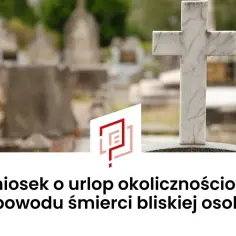 Nagrobek z krzyżem na tle cmentarza. Wniosek o urlop okolicznościowy z powodu śmierci babci.