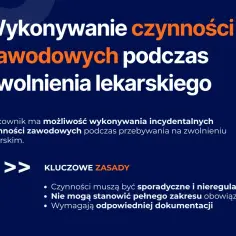 Wykonanie czynności zawodowych l4 podczas zwolnienia lekarskiego. Zasady: sporadyczność, nieregularność, brak pełnego zakresu obowiązków, dokumentacja.