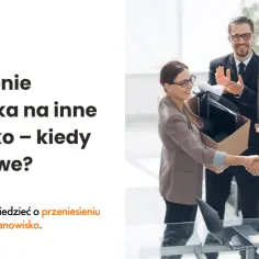 Czy pracownik może odmówić zmiany stanowiska pracy i uniknąć strat?