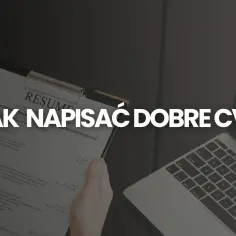 Dobre CV to klucz do sukcesu. Zobacz, jak zaprezentować swoje umiejętności do CV, by zrobić wrażenie na pracodawcy.