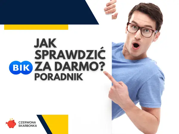 BIK za darmo - czy to możliwe? Sprawdź, co dostaniesz!